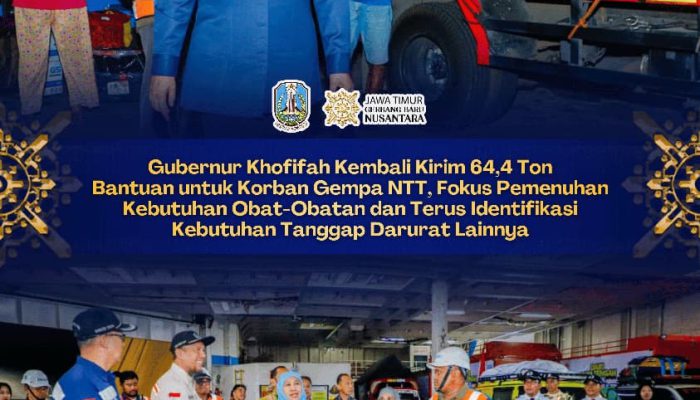 Jawa Timur Kirim 64,4 Ton Bantuan ke NTT, Gubernur Khofifah Siapkan Logistik hingga Trauma Healing