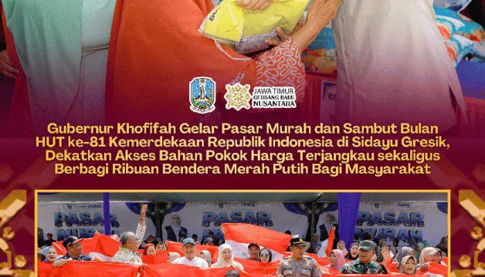 Khofifah Ajak Masyarakat Kibarkan Merah Putih Selama Agustus, Pasar Murah Diserbu Warga Gresik