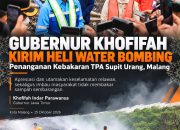 Kebakaran TPA Supit Urang Malang Meluas hingga 15,5 Hektare, Khofifah Kerahkan Dukungan Water Bombing
